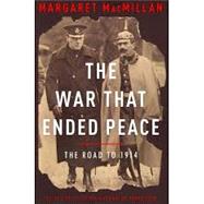 The War That Ended Peace 9781400068555