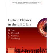 Particle Physics in the LHC era 9780198748557