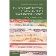 The Economic History of Latin America Since Independence 9781107608559