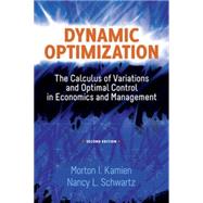 Dynamic Optimization, Second Edition The Calculus of Variations and Optimal Control in Economics and