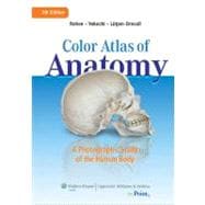 Color Atlas of Anatomy A Photographic Study of the Human Body 9781582558561