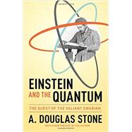 Einstein and the Quantum: The Quest of the Valiant Swabian 9780691168562