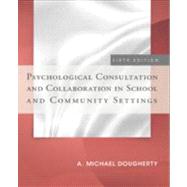 Psychological Consultation and Collaboration in School and Community Settings 9781285098562