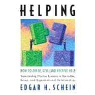 Helping : How to Offer, Give, and Receive Help 9781605098562