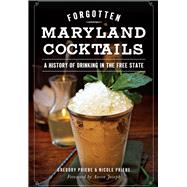 Forgotten Maryland Cocktails 9781626198562