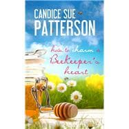 How to Charm a Beekeeper's Heart 9781611168563