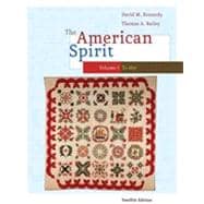 The American Spirit: United States History as Seen by Contemporaries, Volume I, 12th Edition 9781133338567