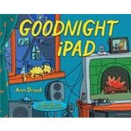 Goodnight iPad : A Parody for the Next Generation 9780399158568