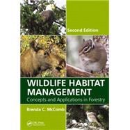 Wildlife Habitat Management: Concepts and Applications in Forestry, Second Edition 9781439878569