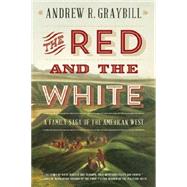 The Red and the White: A Family Saga of the American West 9780871408570