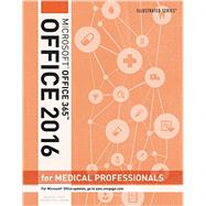 Illustrated Microsoft Office 365 & Office 2016 for Medical Professionals, Loose-leaf Version 9781305878570