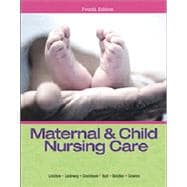 Maternal & Child Nursing Care & Clinical Skills Manual for Maternal & Child Nursing Care Package 9780133828573
