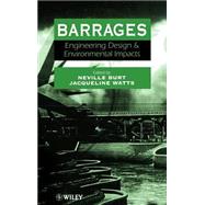 Barrages Engineering, Design and Environmental Impacts