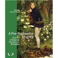 A Pre-Raphaelite Journey 9781846318573
