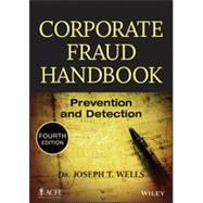 Corporate Fraud Handbook Prevention and Detection 9781118728574