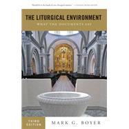 The Liturgical Environment: What the Documents Say 9780814648575