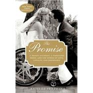 The Promise: A Tragic Accident, a Paralyzed Bride, and the Power of Love, Loyalty, and Friendship 9781493008575