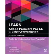 Learn Adobe Premiere Pro CC for Video Communication Adobe Certified Associate Exam Preparation 9780134878577