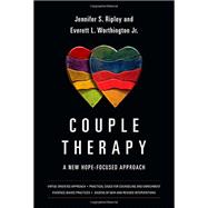 Couple Therapy: A New Hope-focused Approach 9780830828579