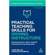 Practical Teaching Skills for Driving Instructors 9780749498580