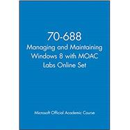 70-688 Managing and Maintaining Windows 8 + Moac Labs Online 9781118668580