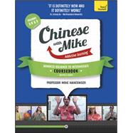 Learn Chinese with Mike Advanced Beginner to Intermediate Coursebook Seasons 3, 4 & 5 9781444198584