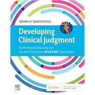 Developing Clinical Judgment for Professional Nursing and the Next-generation NCLEX-RN Examination 9780323718585