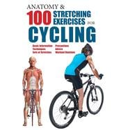Anatomy & 100 Stretching Exercises for Cycling 9781438008585