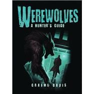 Werewolves A Hunter's Guide 9781472808585