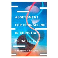 Assessment for Counseling in Christian Perspective 9780830828586