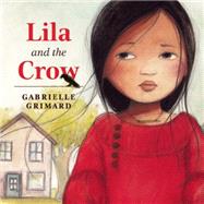 Lila and the Crow 9781554518586
