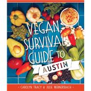 Vegan Survival Guide to Austin 9781626198586