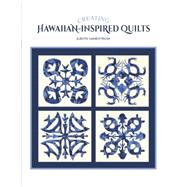 Creating Hawaiian-inspired Quilts 9780764348587