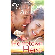 Her Hometown Hero 9781476778587
