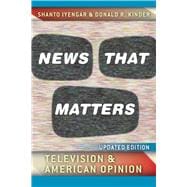 News That Matters: Television and American Opinion 9780226388588