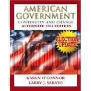 American Government: Continuity and Change, 2004 Alternate Edition Election Update 9780321298591