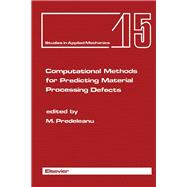 Computational Methods for Predicting Material Processing Defects: Proceedings