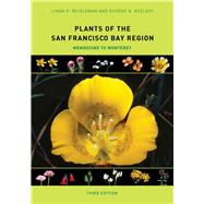 Plants of the San Francisco Bay Region: Mendocino to Monterey 9780520278592