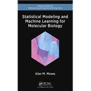 Statistical Modeling and Machine Learning for Molecular Biology