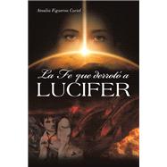 La Fe Que Derrotó a Lucifer 9781506528595
