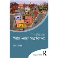The World of Mister Rogers' Neighborhood 9780367888596