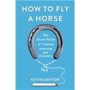 How to Fly a Horse 9780385538596