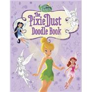 Disney Fairies: The Pixie Dust Doodle Book 9780316378598