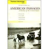 Thomson Advantage Books: American Passages: A History of the United States Since 1865
