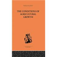 Conditions of Agricultural Growth 9781138878600