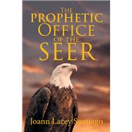 The Prophetic Office of the Seer 9781984558602
