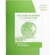 Student Solutions Manual for Larson/Hodgkins' College Algebra and Calculus: An Applied Approach, 2nd 9781133108603