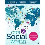 Our Social World: Introduction to Sociology 9781483368603
