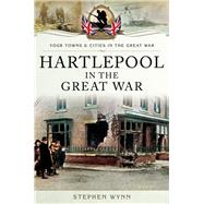 Hartlepool in the Great War 9781473828605