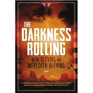 The Darkness Rolling A Novel 9780765378606